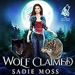 Cover of Wolf Claimed: A Reverse Harem Paranormal Romance