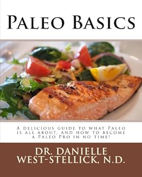 Paperback Paleo Basics: A delicious guide to what Paleo is all about, and how to become a Paleo Pro in no time! Book