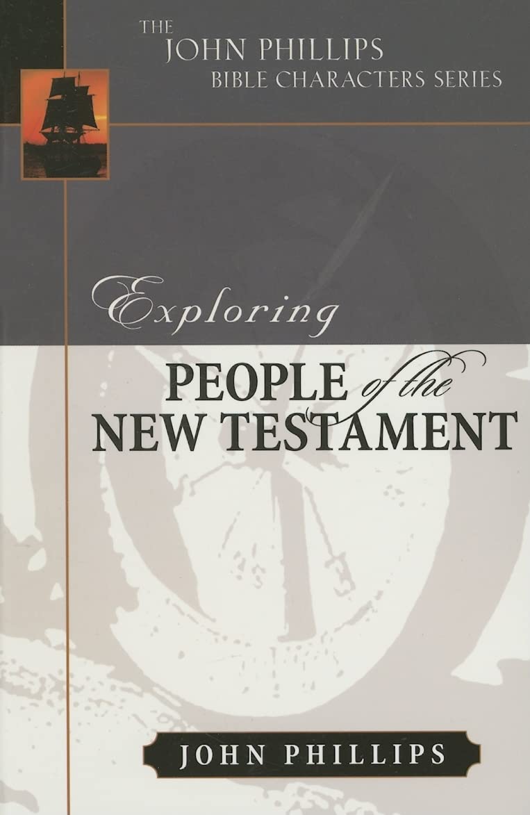 Exploring People of the New Testament (John Phillips Bible Characters)