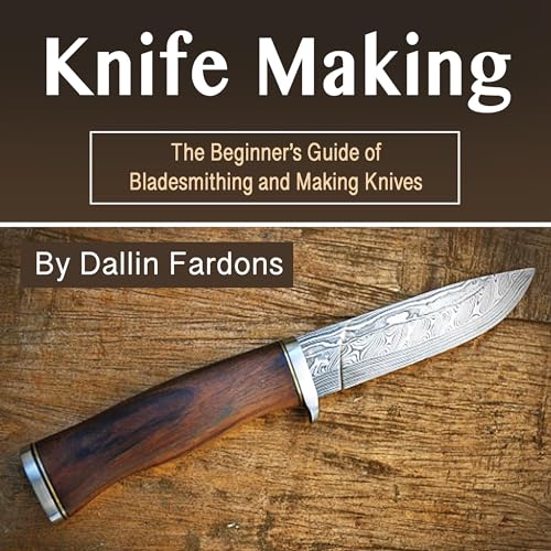 Enjoy Knife Making from Dallin Fardons episode artwork