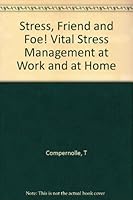 Stress, Friend and Foe! Vital Stress Management at Work...and at Home 9020939289 Book Cover