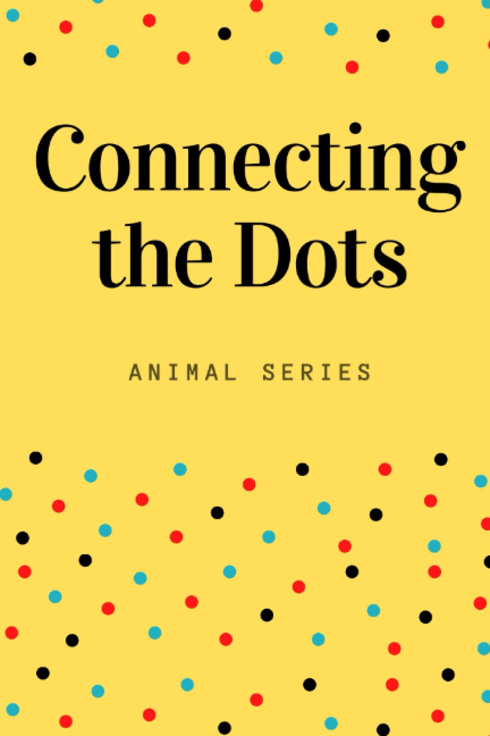 Connecting the Dots: Animal Series