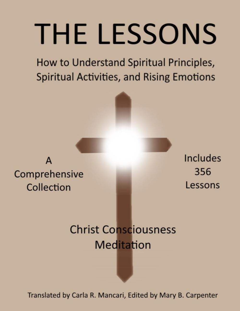 The Lessons, How To Understand Spiritual Principles, Spiritual Activities, And Rising Emotions: A Comprehensive Collection