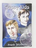 Gypsy Kids: The Adventures of Colby Myers and Mark Howard 1932277005 Book Cover