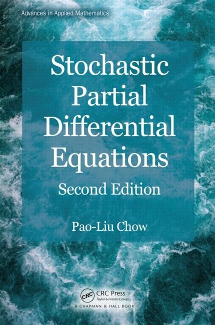 Stochastic Partial Differential Equations (Advances in Applied Mathematics)      2nd Edition