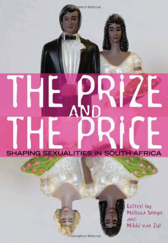The Prize and the Price: Shaping Sexualities in South Africa