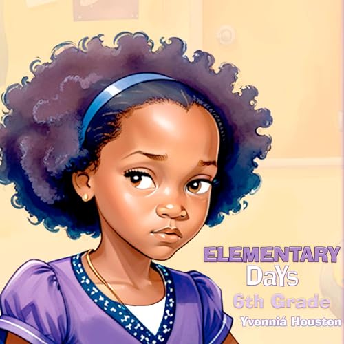 Elementary Days: 6th Grade by Yvonnia Houston episode artwork