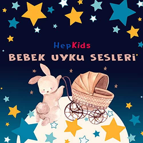 Bebek Uyku Sesleri by HepKids on Amazon Music Unlimited