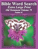 Bible Word Search Extra Large Print Old Testament Volume 79: Psalms #1 (Bible Word Search Puzzles For Adults Jumbo Print Butterfly Edition)