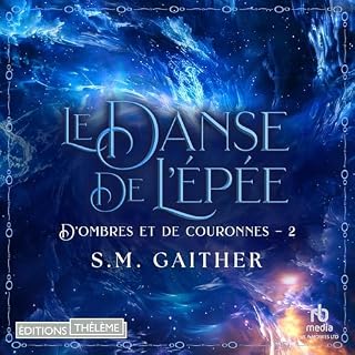 Couverture de La Danse de l&rsquo;&eacute;p&eacute;e: D'Ombres et de Couronnes, T2