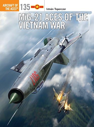 MiG-21 Aces of the Vietnam War (Aircraft of the Aces Book 135)