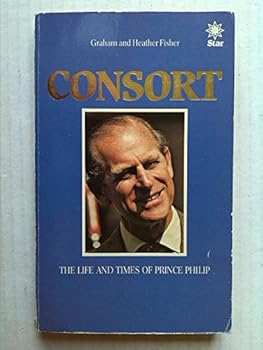 Consort: Life and Times of Prince Philip (A Lythway book)