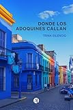  Donde los adoquines callan (Spanish Edition)