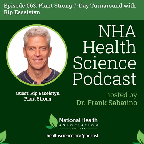 063 Plant Strong 7-Day Turnaround with Rip Esselstyn Podcast Por  arte de portada
