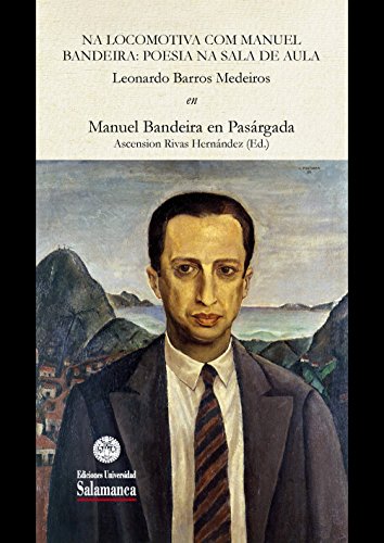 Na locomotiva com Manuel Bandeira: poesia na sala de aula: EN «Manuel Bandeira en Pasárgada» (Et Caetera Livro 26283289)