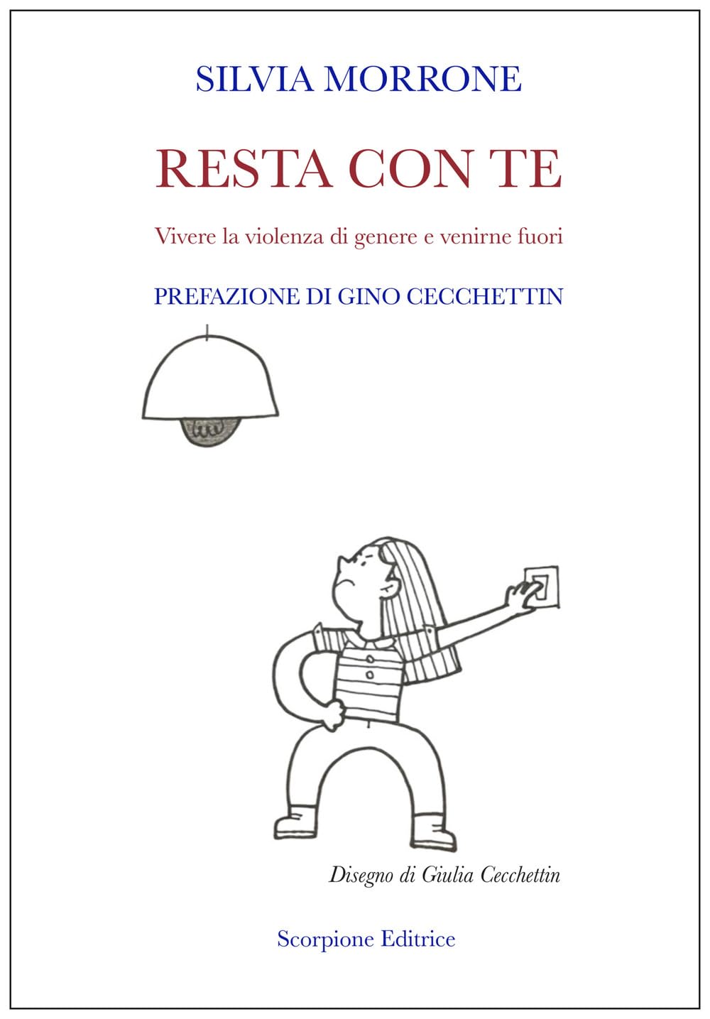 Resta Con Te. Vivere La Violenza Di Genere E Venirne Fuori - 4