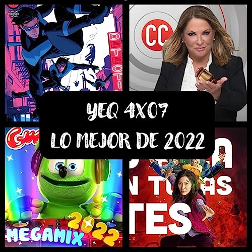 YEQ 4X07 -Nightwing 4-87; Caso Cerrado; Pacotify; Todo a la vez en todas partes