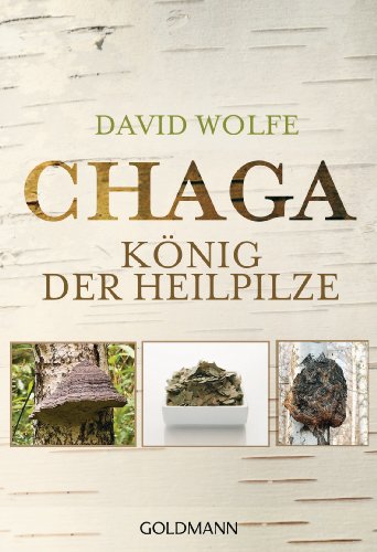 Preisvergleich Produktbild Chaga: König der Heilpilze