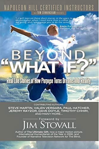 Beyond "What If?": Real Life Stories of How Purpose Turns Dreams Into Reality