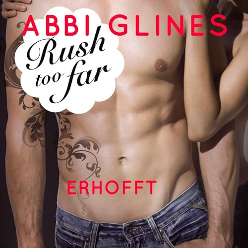 Rush too far - Erhofft Audiolibro Por Abbi Glines, Heidi Lichtblau - Übersetzer arte de portada