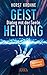 GEISTHEILUNG - DIALOG MIT DER SEELE (Überarbeitete Neuausgabe) (German Edition)