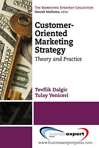 Customer-Oriented Marketing Strategy: Theory and Practice Customer-Oriented Marketing Strategy: Theory and Practice