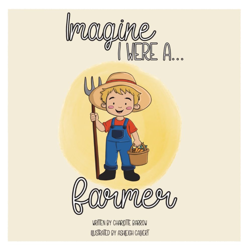 Imagine I Were A... Farmer