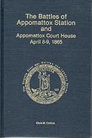 The Battles of Appomattox Station and Appomattox Court House, April 8-9, 1865 0930919467 Book Cover