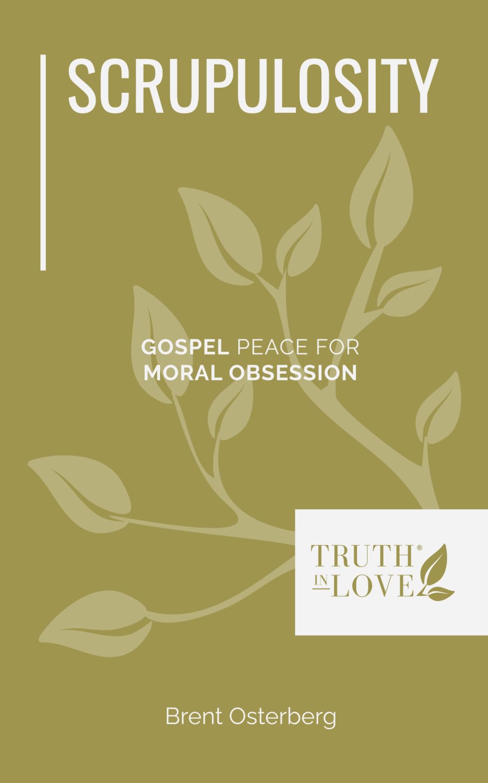 Scrupulosity: Gospel Peace for Moral Obsession (Biblical Solutions Series)