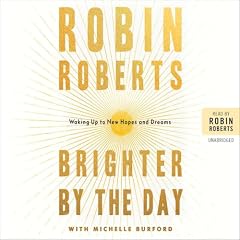 Brighter by the Day Audiolibro Por Robin Roberts, Michelle Burford arte de portada