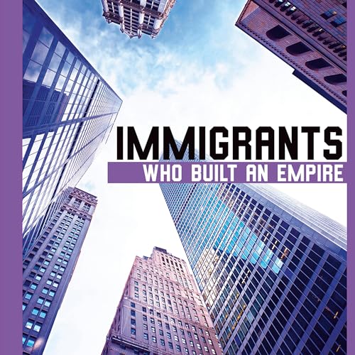 Immigrants Who Built an Empire by Jessica Gunderson episode artwork