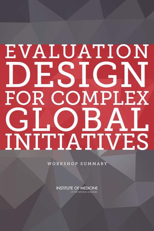 Buy Evaluation Design for Complex Global Initiatives: Workshop Summary — BookShops.in