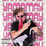 YAMAMAY [Explicit]