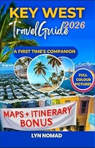 KEY WEST TRAVEL GUIDE 2026: Discover the Charm and Beauty of the Southernmost Point| Beaches, and Attractions in Paradise