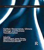 carbon governance, climate change and business transformation (routledge advances in climate change research) (english edition)