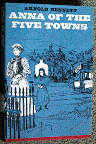 Anna of the Five Towns B0010XC2I4 Book Cover