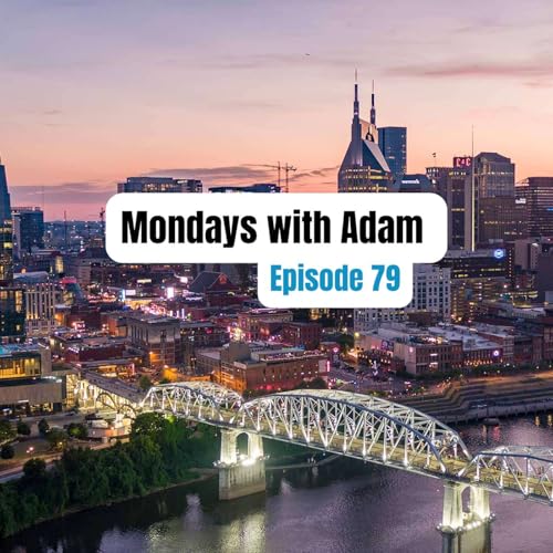 Mondays with Adam - Episode 79