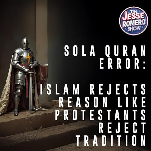 Sola Quran Error: Islam Rejects Reason Like Protestants Reject Tradition