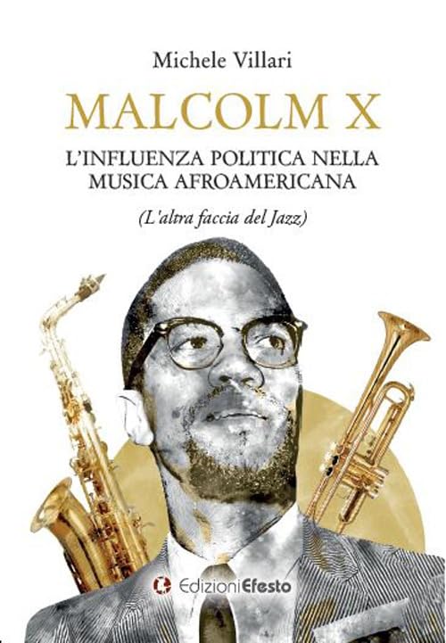 Malcolm X: l’influenza politica nella musica afroamericana (l'altra faccia del jazz