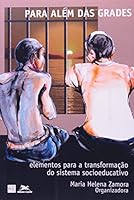 Para Além das Grades: Elementos para a Transformação do Sistema... 8515031078 Book Cover