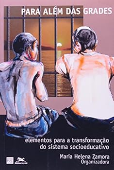 Paperback Para Além das Grades: Elementos para a Transformação do Sistema... [Portuguese_Brazilian] Book
