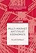 Multi-Market Antitrust Economics (Quantitative Perspectives on Behavioral Economics and Finance)