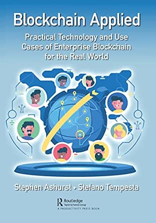 Blockchain Applied: Practical Technology and Use Cases of Enterprise Blockchain for the Real World-Wow! eBook