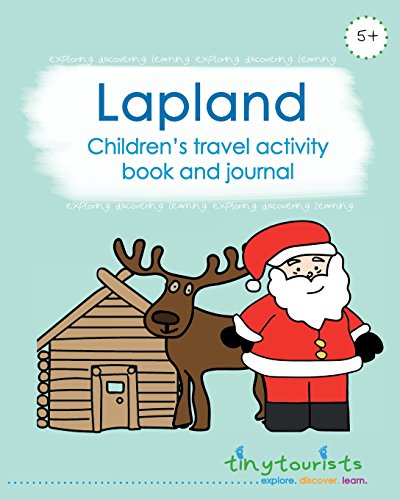 Lapland! Children's Travel Activity Book and Journal: travel guide and activity book in one child-friendly interactive activity book