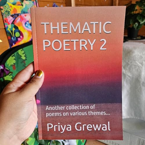 Reading Aloud My Poetry Book Titled 'THEMATIC POETRY 2' By Myself Priya Grewal