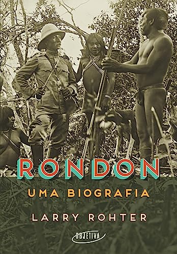 Rondon: Uma biografia