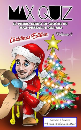 Max Quiz: Il primo libro di giochi su Max Pezzali e gli 883 - Volume 2 (Christmas Edition) (Italian Edition)