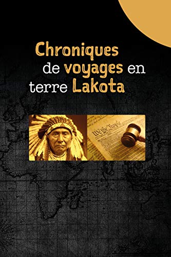 Télécharger Chroniques de voyages en terre Lakota PDF