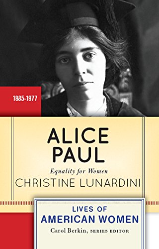 Alice Paul: Equality for Women (Lives of American Women)      1st Edition, Kindle Edition