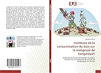 Incidence de La Consommation Du Bois Sur La Mangrove de Sangara(c)Yah 3841741126 Book Cover